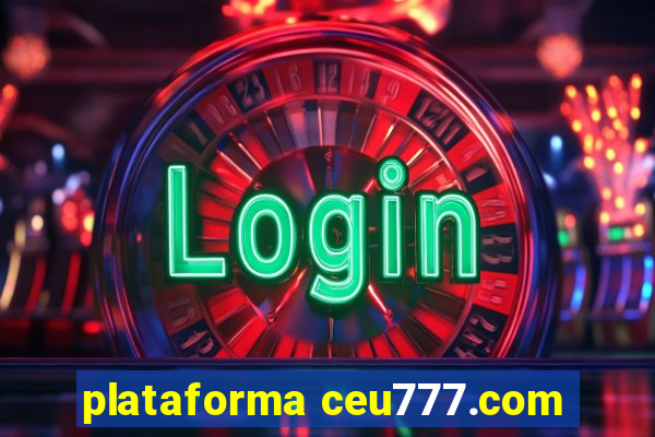 plataforma ceu777.com